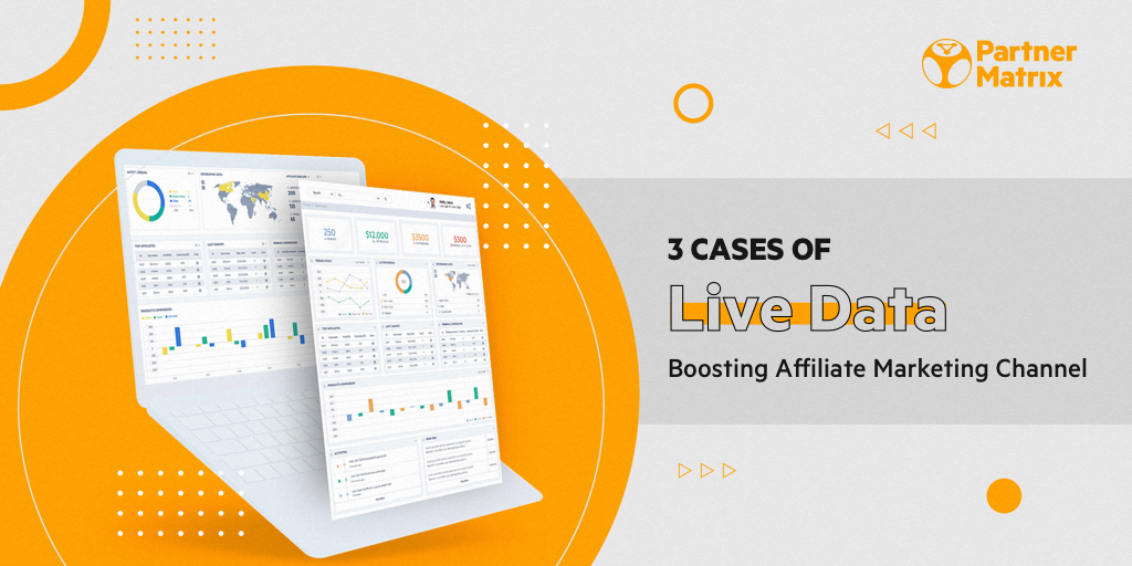 3 Cases of Live Data Boosting Affiliate Marketing